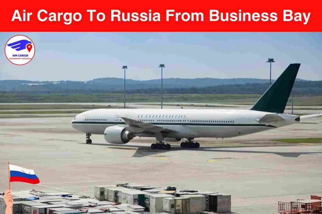 Air Cargo to Russia From Business Bay