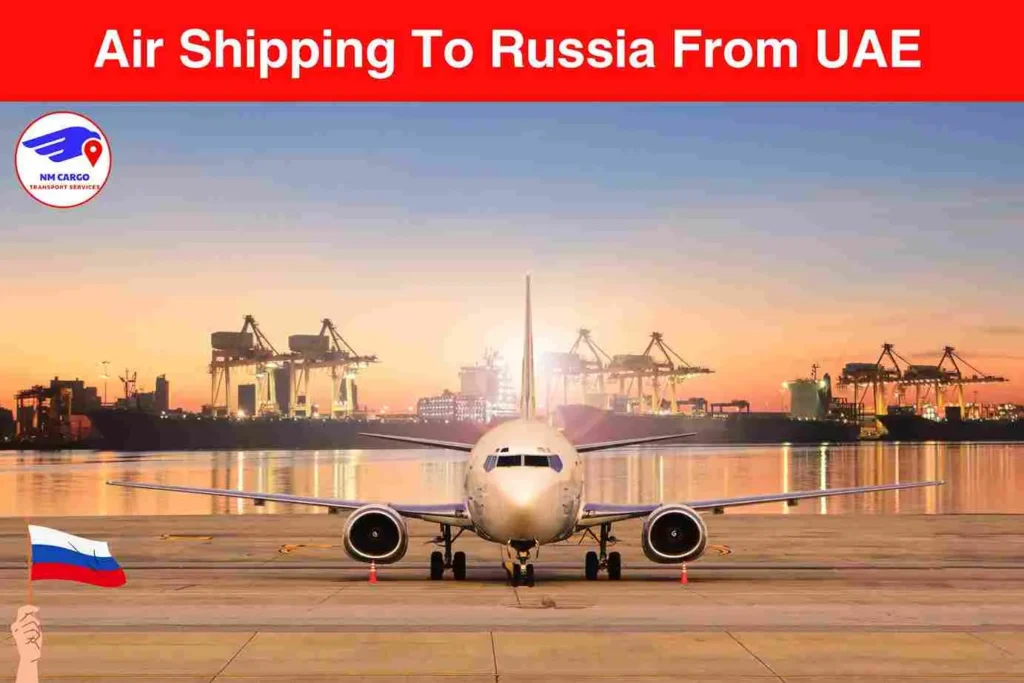 Air Shipping to Russia From UAE
