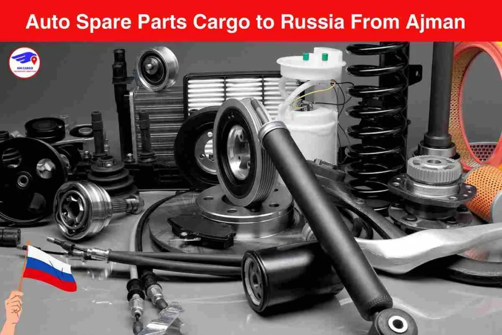 Auto Spare Parts Cargo to Russia From Ajman