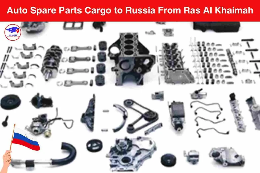 Auto Spare Parts Cargo to Russia From Ras Al Khaimah