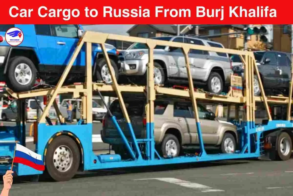 Car Cargo to Russia From Burj Khalifa | Next Movers