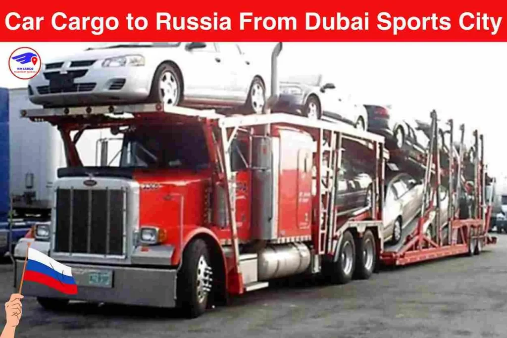 Car Cargo to Russia From Dubai Sports City