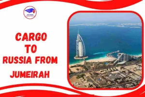 Cargo To Russia From Jumeirah