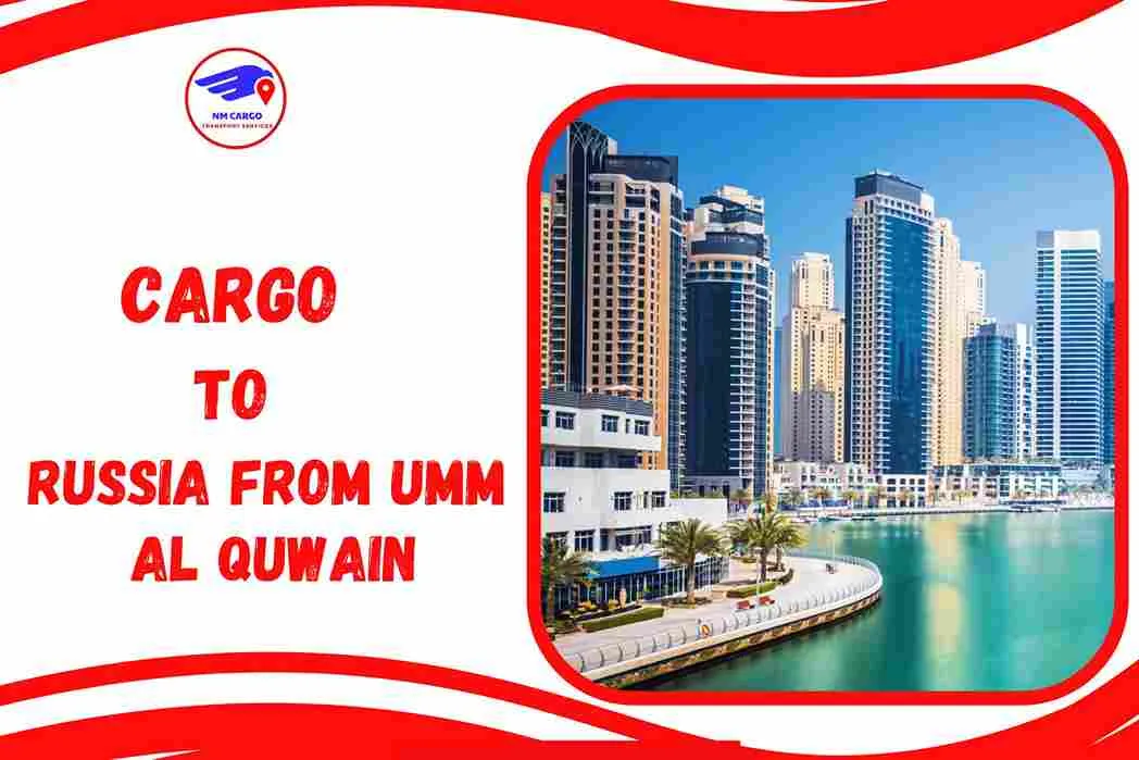 Cargo To Russia From Umm Al Quwain