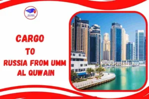 Cargo To Russia From Umm Al Quwain