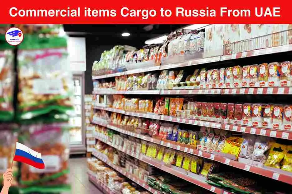 Commercial items Cargo to Russia From UAE