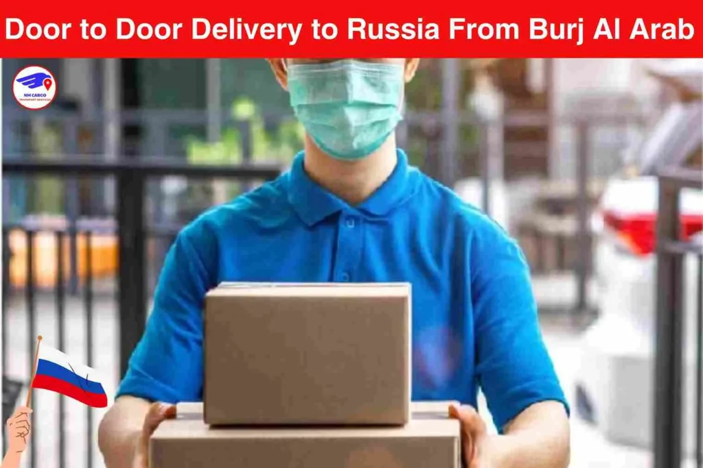 Door to Door Delivery to Russia From Burj Al Arab