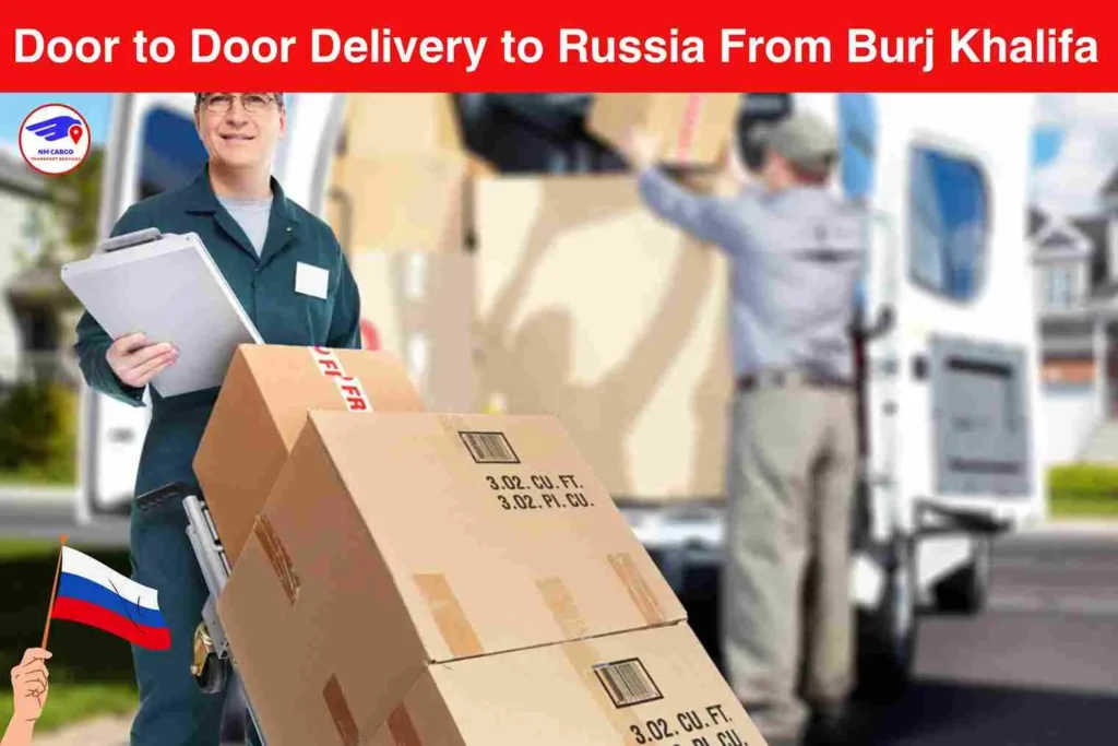 Door to Door Delivery to Russia From Burj Khalifa