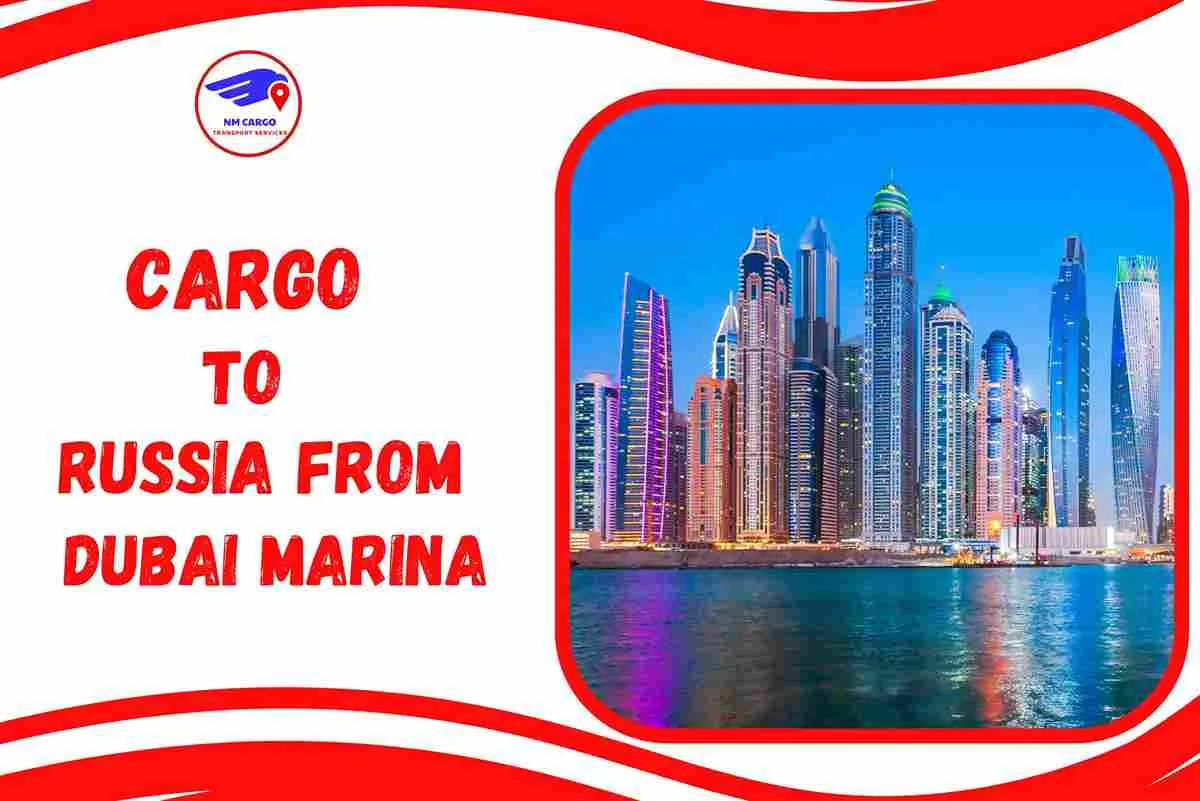 Cargo To Russia From Dubai Marina