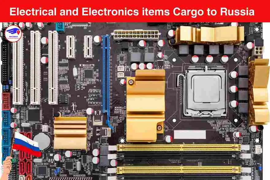 Electrical and Electronics items Cargo to Russia From Ras Al Khaimah