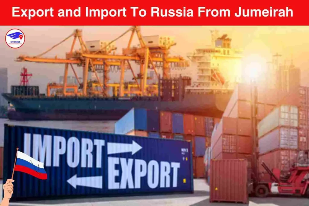 Export and Import To Russia From Jumeirah