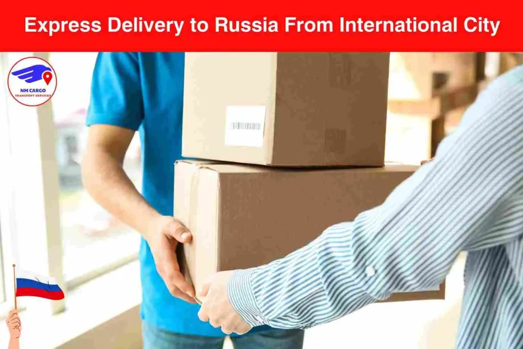 Express Delivery to Russia From International City