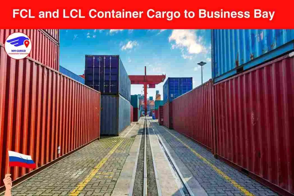 FCL and LCL Container Cargo to Russia From Business Bay