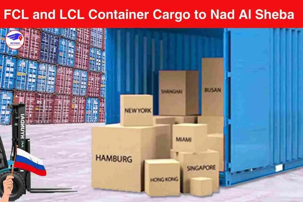 FCL and LCL Container Cargo to Russia From Nad Al Sheba