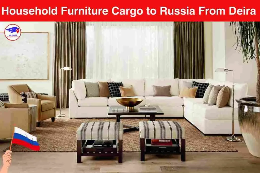 Household Furniture Cargo to Russia From Deira