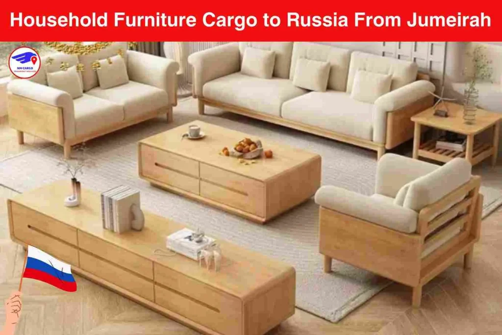 Household Furniture Cargo to Russia From Jumeirah