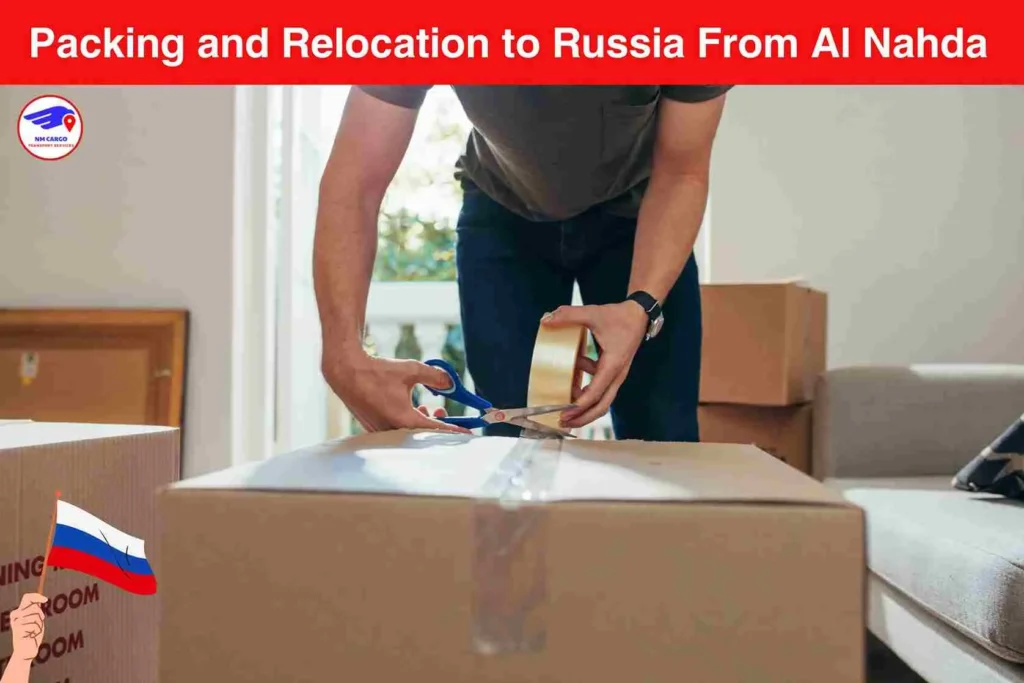 Packing and Relocation to Russia From Al Nahda