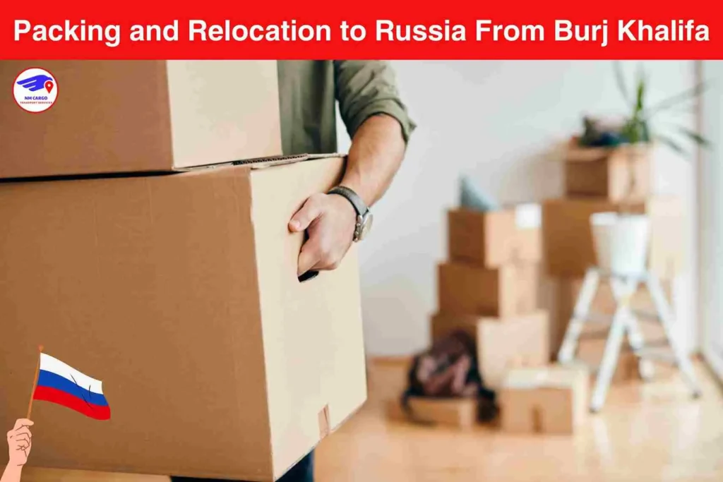 Packing and Relocation to Russia From Burj Khalifa