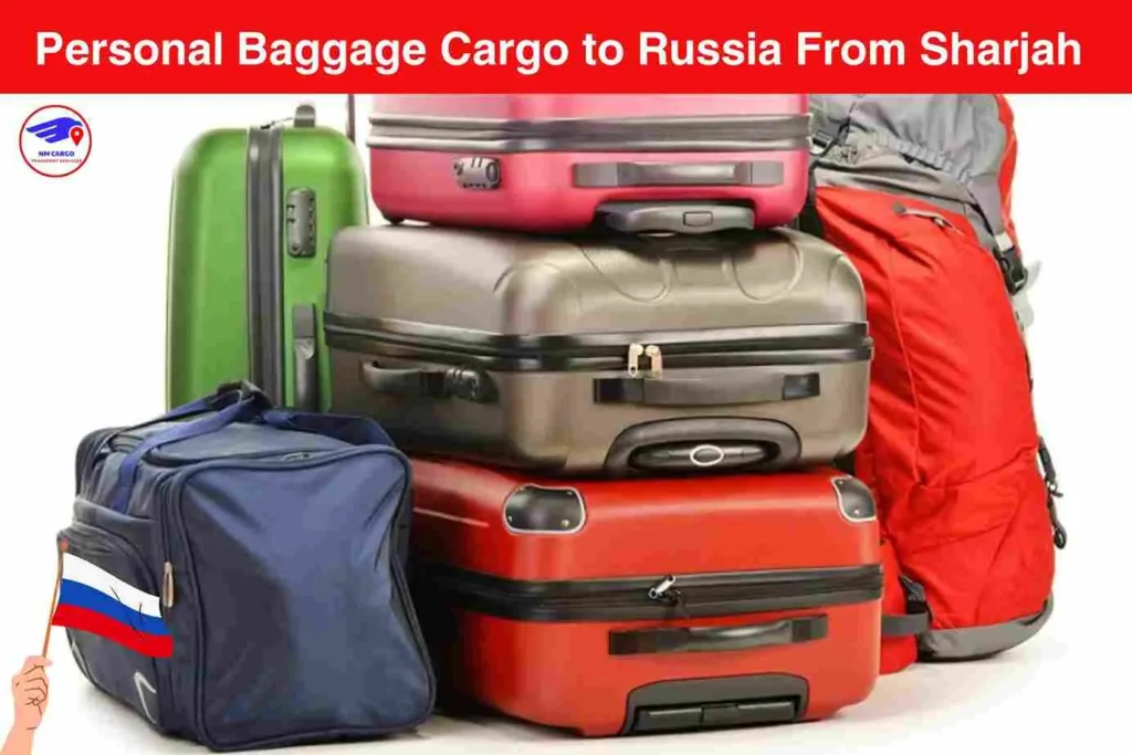 Personal Baggage Cargo to Russia From Sharjah