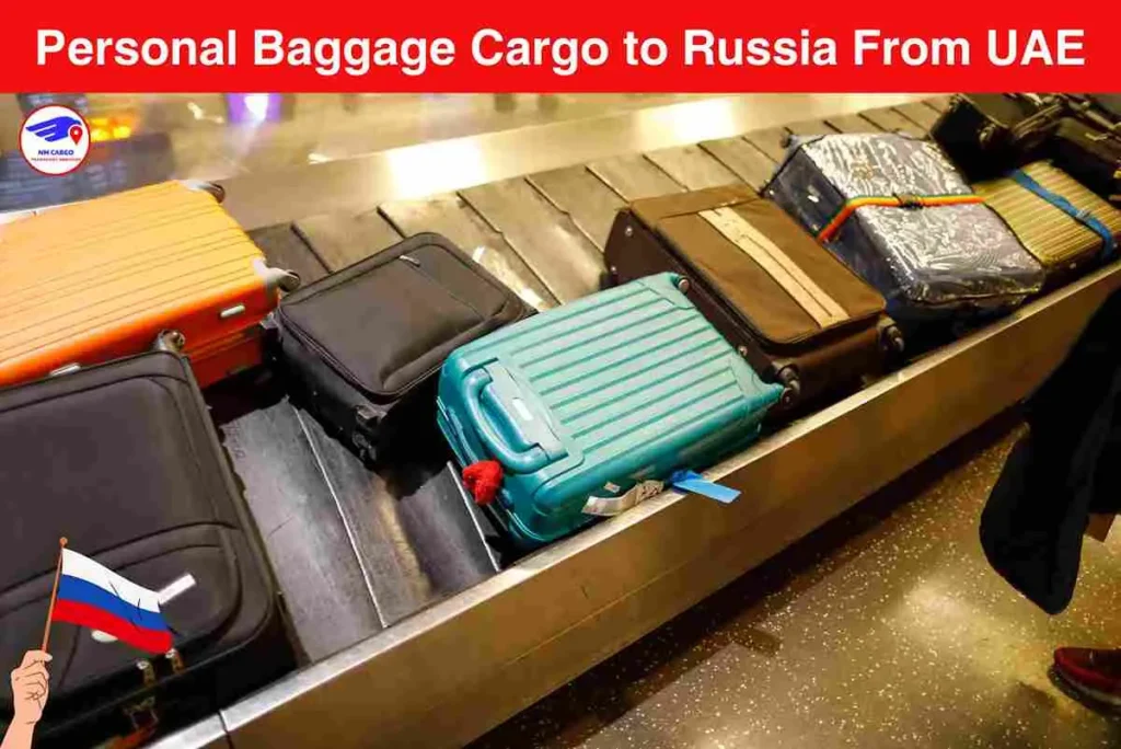 Personal Baggage Cargo to Russia From UAE