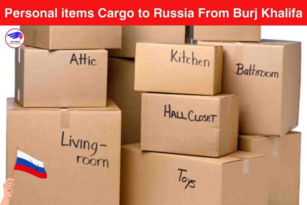 Personal items Cargo to Russia From Burj Khalifa