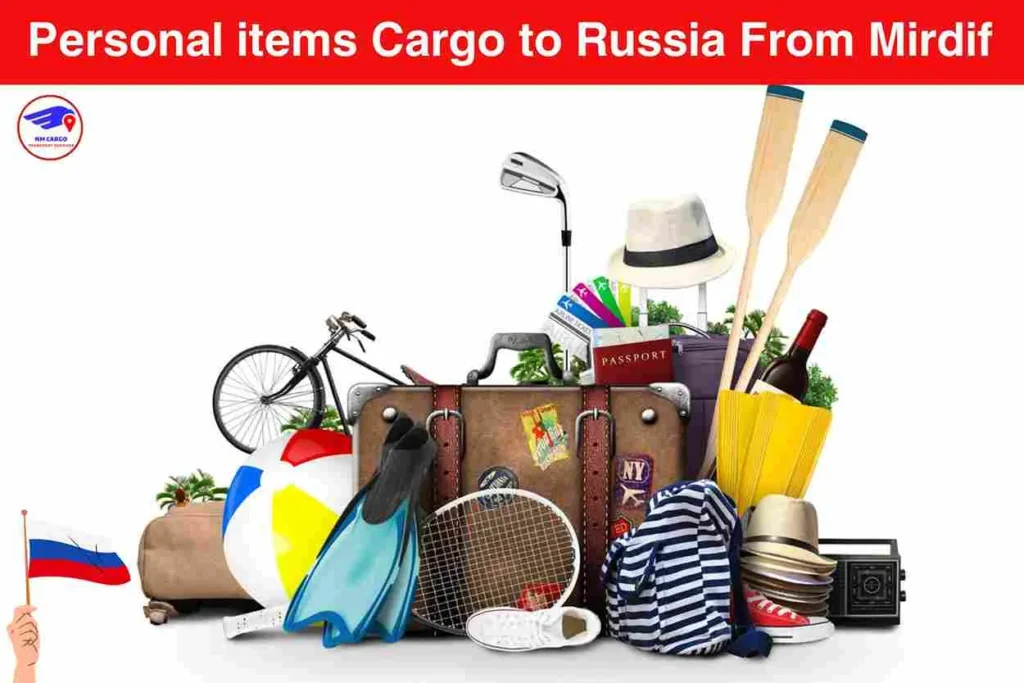 Personal items Cargo to Russia From Mirdif