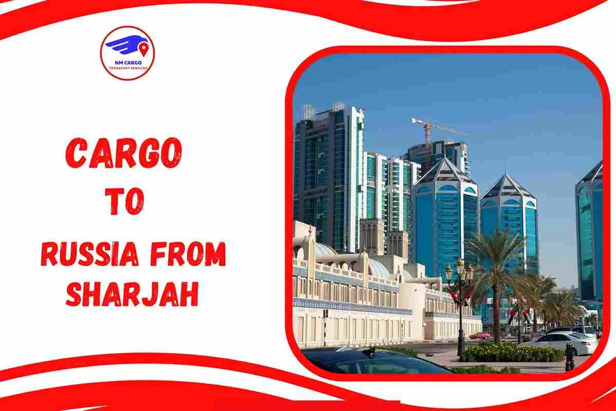 Cargo To Russia From Sharjah