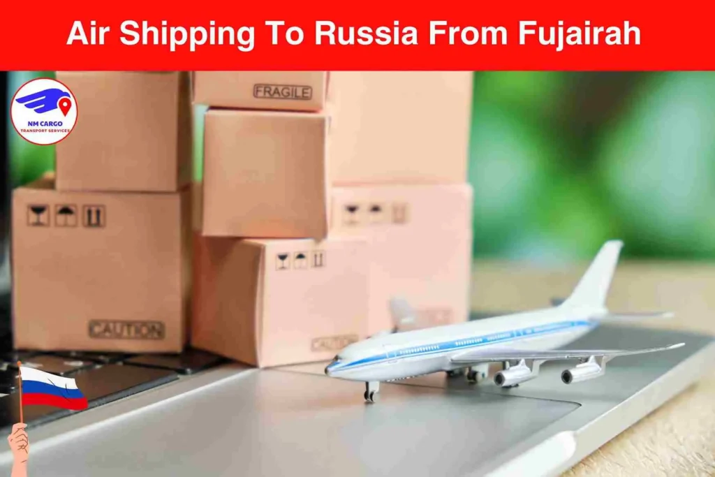 Air Shipping to Russia From Fujairah