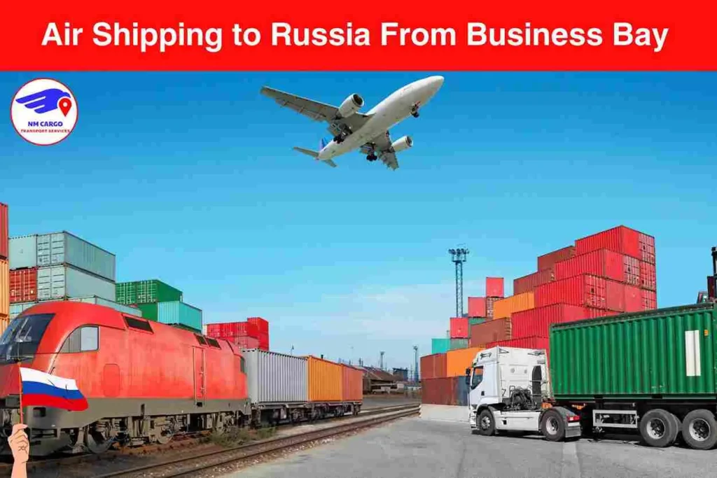 Air Shipping to Russia From Business Bay