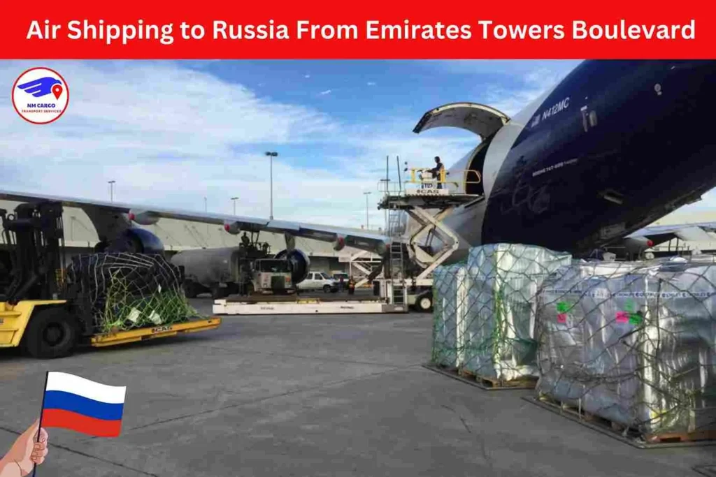 Air Shipping to Russia From Emirate Tower Boulevard