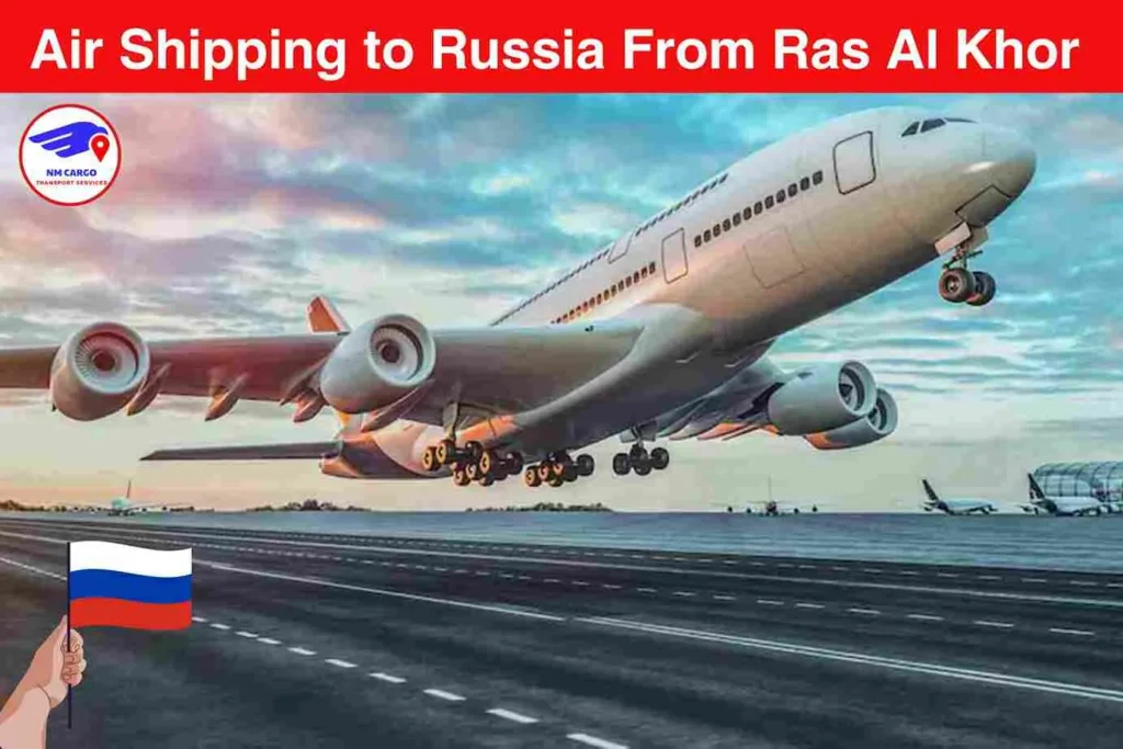 Air Shipping to Russia From Ras Al Khor