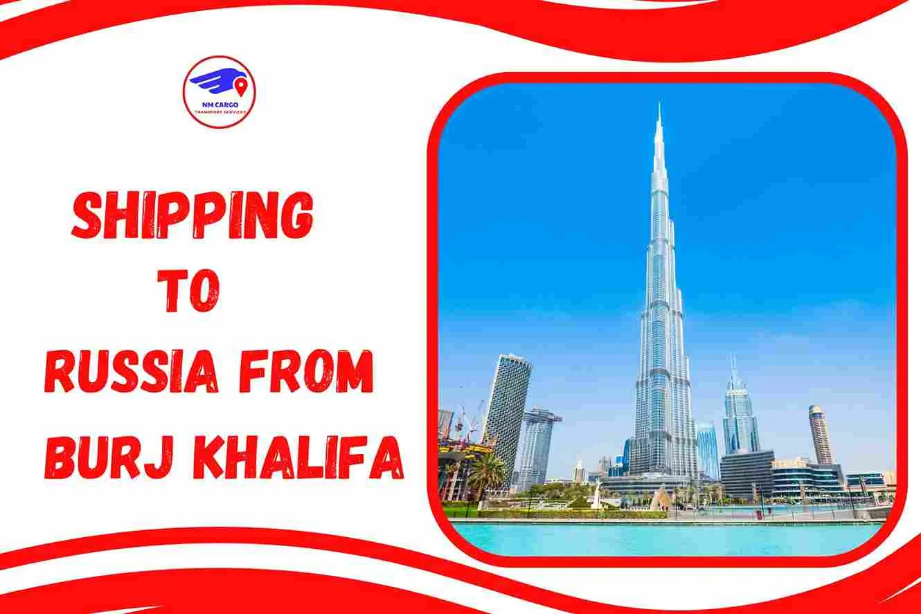 Shipping To Russia From Burj Khalifa