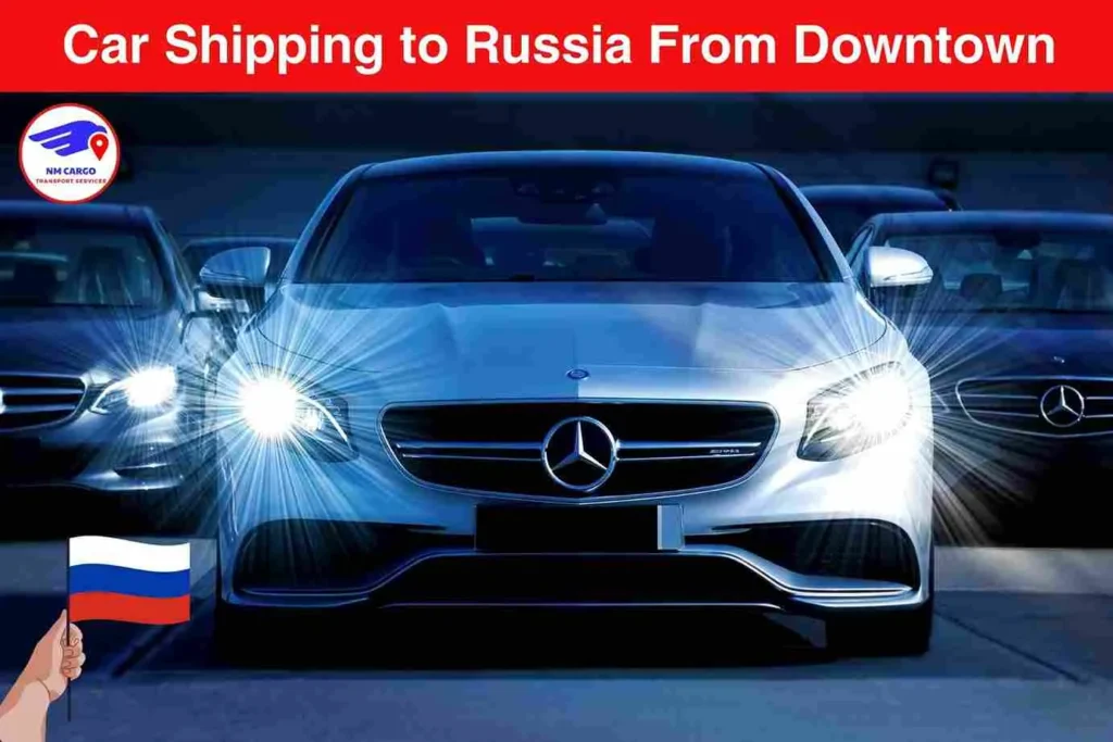 Car Shipping to Russia From Downtown