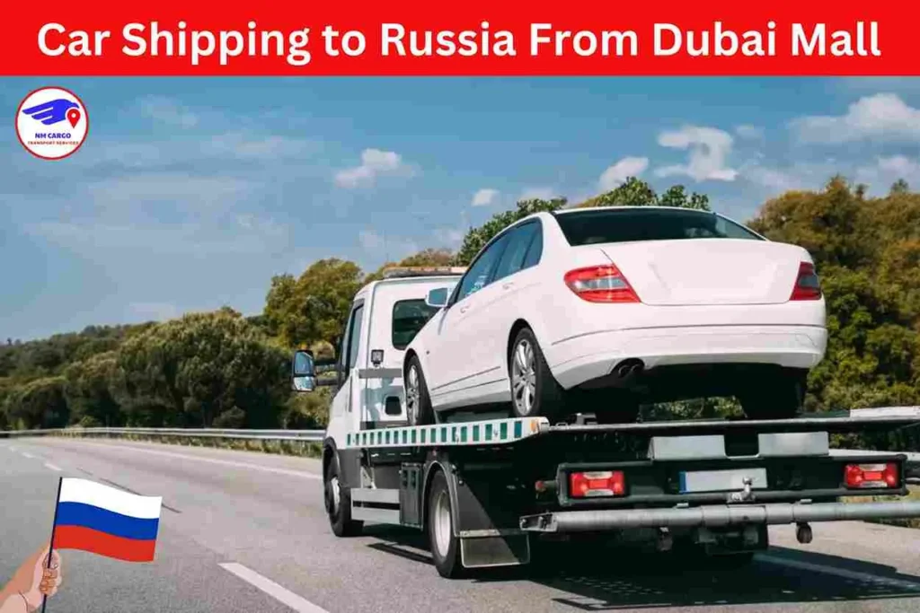 Car Shipping to Russia From Dubai Mall