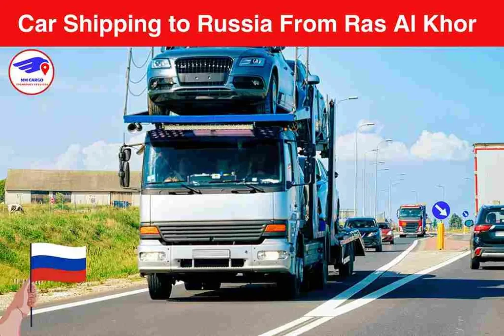 Car Shipping to Russia From Ras Al Khor