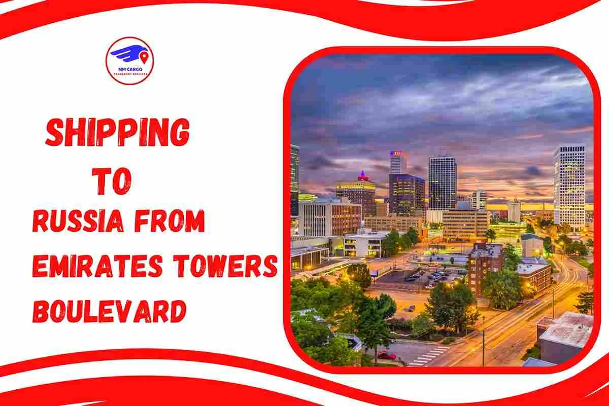 Shipping To Russia From Emirates Towers Boulevard