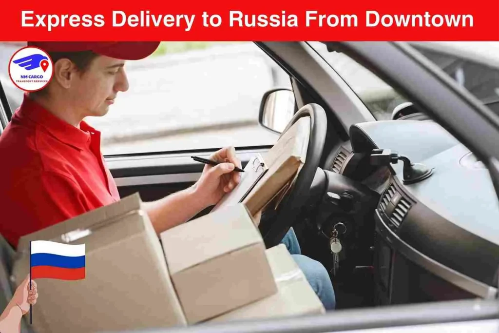 Express Delivery to Russia From Downtown