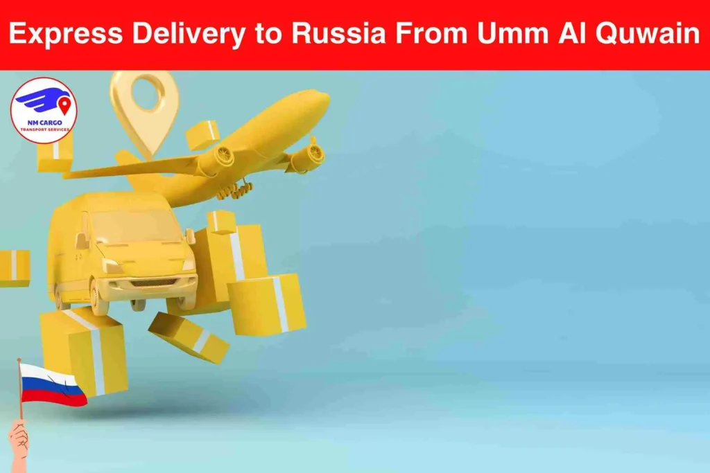 Express Delivery to Russia From Umm Al Quwain