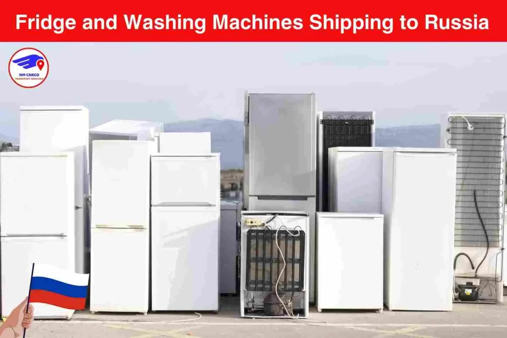 Fridge and Washing Machines Shipping to Russia from Al Mamzar