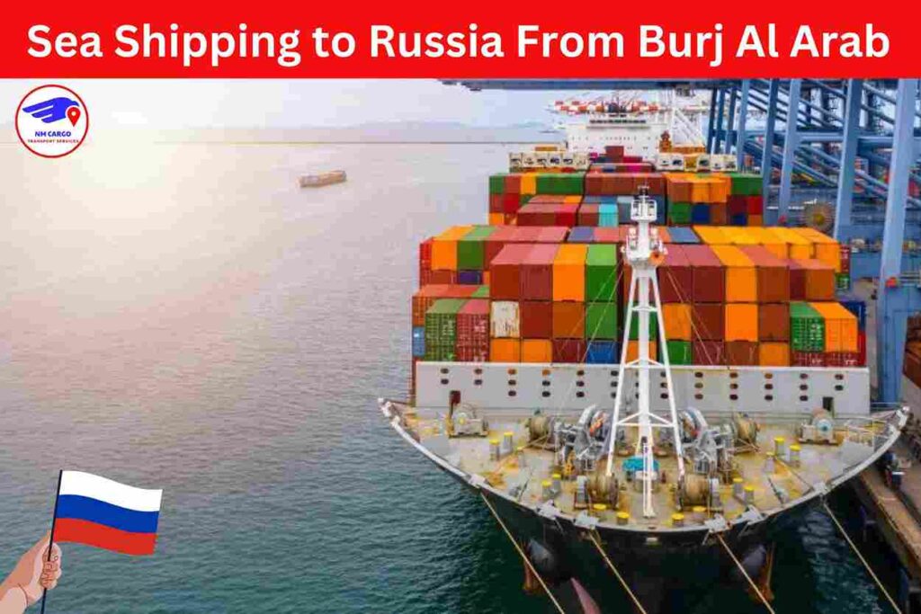 Sea Shipping to Russia From Burj Al Arab