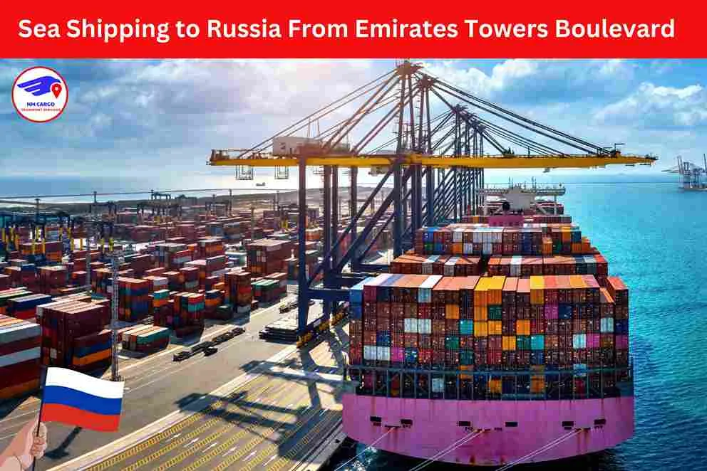 Sea Shipping to Russia From Emirate Tower Boulevard