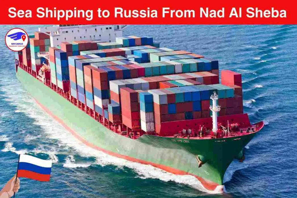 Sea Shipping to Russia From Nad Al Sheba