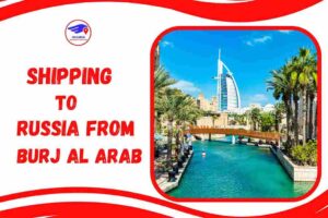 Shipping To Russia From Burj Al Arab