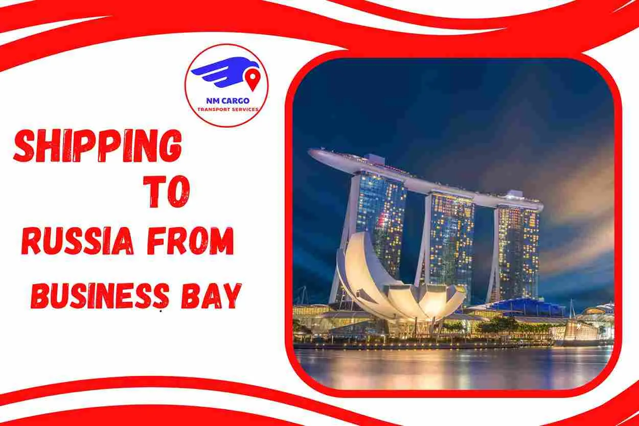 Shipping To Russia From Business Bay