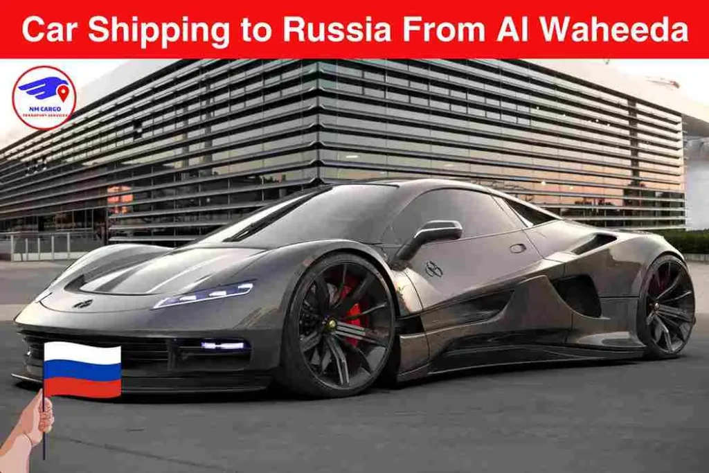 Car Shipping to Russia From Al Waheeda | Next Movers