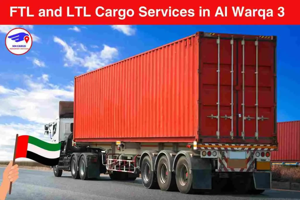 FTL and LTL Cargo Services in Al Warqa 3