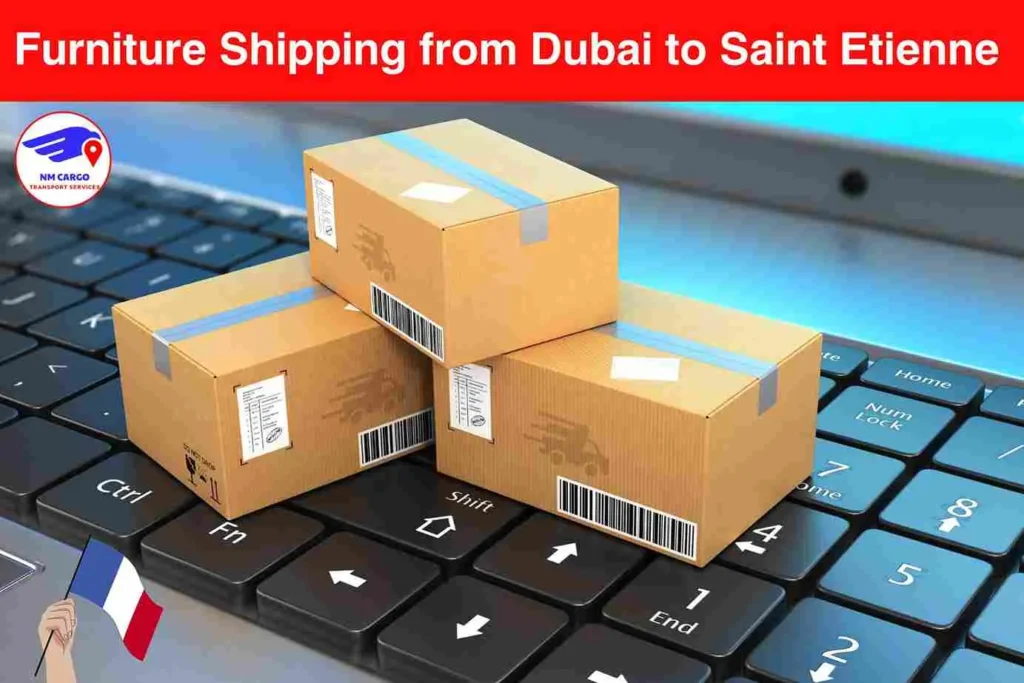 Furniture Shipping from Dubai to Saint Etienne