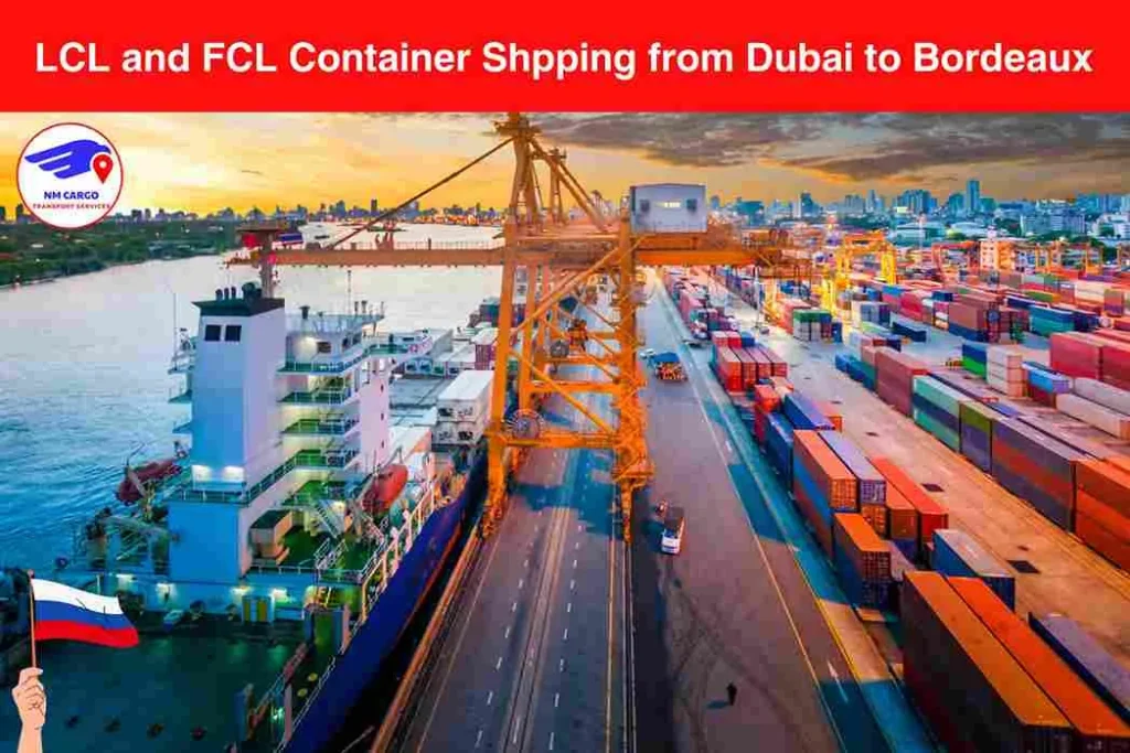 LCL and FCL Container Shpping from Dubai to Bordeaux