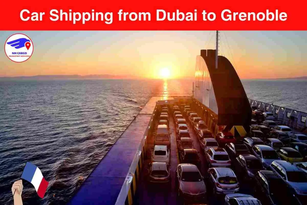 Car Shipping from Dubai to Grenoble