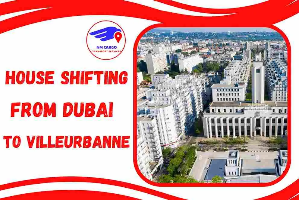 House Shifting from Dubai to Villeurbanne